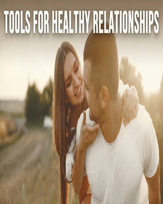 Tools for Healthy Relationships